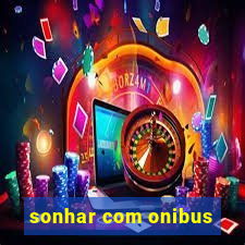 sonhar com onibus